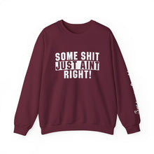 Load image into Gallery viewer, Funny Unisex Crewneck Sweatshirt - "Some Shit Just Ain't Right!" - Casual Wear, Lounge Fashion, Gift for Friends, Humor Clothing