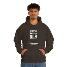 Load image into Gallery viewer, Wish I Was Taller Hoodie