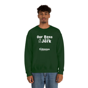 Boss is a Jerk Sweatshirt