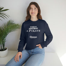 Load image into Gallery viewer, Made Me a Pirate Sweatshirt