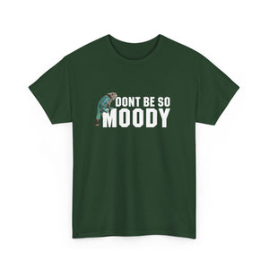 Moody Unisex Heavy Cotton Tee - Casual Humor T-Shirt, Perfect Gift for Friends, Quirky Top for Everyday Wear, Unisex Graphic Tee, [...]