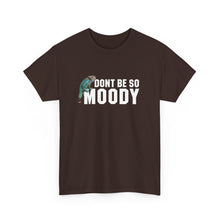 Load image into Gallery viewer, Moody Unisex Heavy Cotton Tee - Casual Humor T-Shirt, Perfect Gift for Friends, Quirky Top for Everyday Wear, Unisex Graphic Tee, [...]