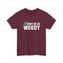 Load image into Gallery viewer, Moody Unisex Heavy Cotton Tee - Casual Humor T-Shirt, Perfect Gift for Friends, Quirky Top for Everyday Wear, Unisex Graphic Tee, [...]