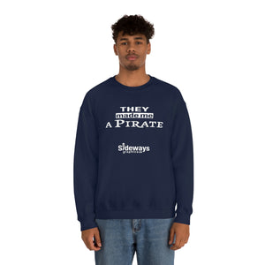 Made Me a Pirate Sweatshirt