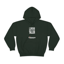 Load image into Gallery viewer, Wish I Was Taller Hoodie