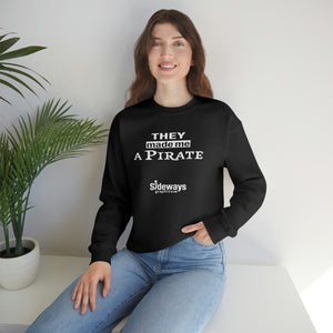 Made Me a Pirate Sweatshirt